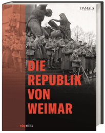 DAMALS - Die Republik von Weimar